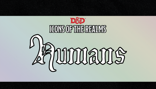 D&D Icon of the Realms: Humans