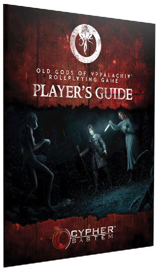 Old Gods of Appalachia RPG: Player's Guide (Cypher System)