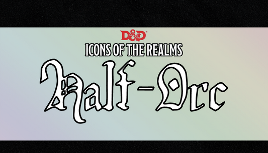 D&D Icon of the Realms: Half-Orc