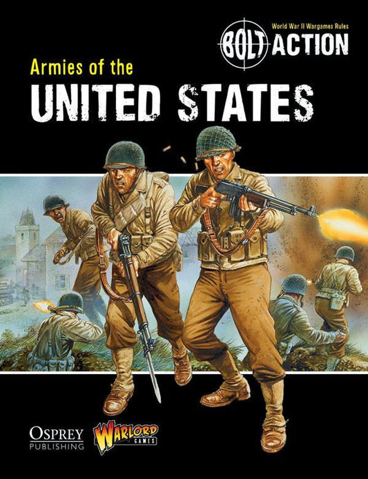 Bolt Action: World War II Wargame - Armies of the United States - Rulebook